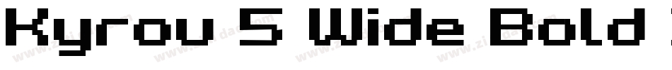 Kyrou 5 Wide Bold Xtnd字体转换